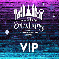 2025 Austin Entertains - VIP