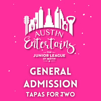 2025 Austin Entertains - General Admission - Tapas for Two