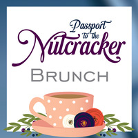 2022 A Christmas Affair Passport to the Nutcracker [Brunch] (Individual)