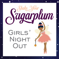 2022 A Christmas Affair Shake Your Sugarplum [Girls' Night Out]