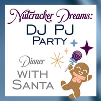 2022 A Christmas Affair Nutcracker Dreams: DJ PJ Party Individual
