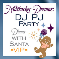 2022 SOLD OUT A Christmas Affair Nutcracker Dreams: DJ PJ Party (Table of Ten)