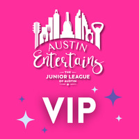2024 Austin Entertains - Early Access - VIP