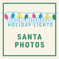 A Christmas Affair 2026 Saturday PM: Santa Photo Package During Neon Nights and Holiday Lights