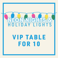 A Christmas Affair 2026 Saturday PM: Neon Nights and Holiday Lights *VIP Table for 10 Ticket*