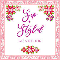 2020 A Christmas Affair Sip  + Styled  (Girls' Night In) - Group Ticket