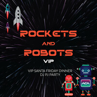 2023 A Christmas Affair VIP Rockets & Robots DJ PJ Party (Friday PM)  [Children's Event]