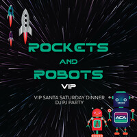 2023 A Christmas Affair VIP Rockets and Robots DJ PJ Party (Saturday PM)  [Children's Event]