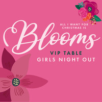 2024 A Christmas Affair All I want for Christmas is Blooms VIP Table (GNO)