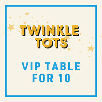 A Christmas Affair 2026 Friday AM: Twinkle Tots *VIP Table for 10 Ticket*
